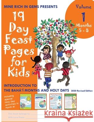 19 Day Feast Pages for Kids Volume 1 / Book 2: Introduction to the Bahá'í Months and Holy Days (Months 5 - 8) Mine Rich in Gems 9781947485518 Mine Rich in Gems