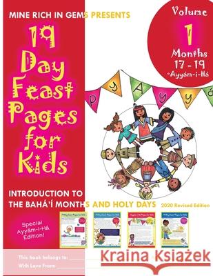 19 Day Feast Pages for Kids - Volume 1 / Book 5: Introduction to the Bahá'í Months and Holy Days (Months 17 - 19 + Ayyám-i-Há) Mine Rich in Gems 9781947485549 Innerprize Group, LLC