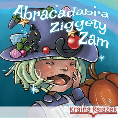 Abracadabra Ziggety Zam Lili Shang Kati Livingood Anita Gadzinska 9781947485631