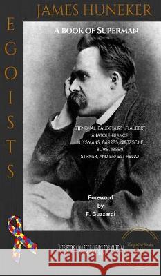 Egoists: A Book of Superman James Huneker F. Guzzardi 9781947488120