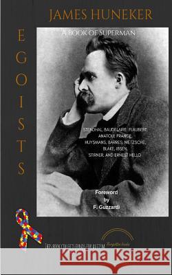 Egoists: A Book of Superman James Huneker F. Guzzardi 9781947488151