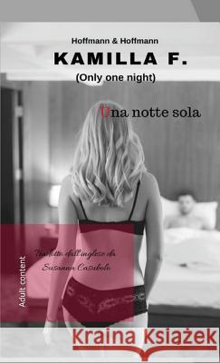 Una notte sola: Only one night F, Kamilla 9781947488281 Hoffman & Hoffman