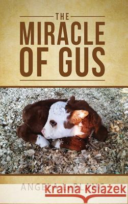The Miracle of Gus Angela LeBlanc 9781947491212 Yorkshire Publishing