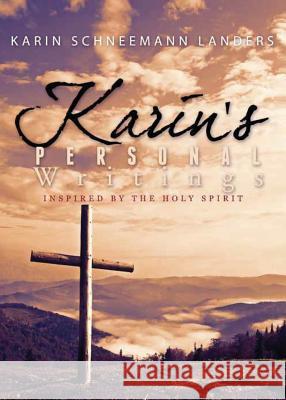 Karin's Personal Writings Karin Schneemann Landers 9781947491694