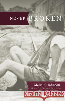 Never Broken Malia K Johnson 9781947491717 Yorkshire Publishing