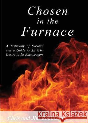 Chosen in the Furnace Chris Robinson (The Open University), Jim Robinson 9781947491762 Yorkshire Publishing