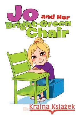 Jo and Her Bright-Green Chair Bryce Barfield 9781947491823