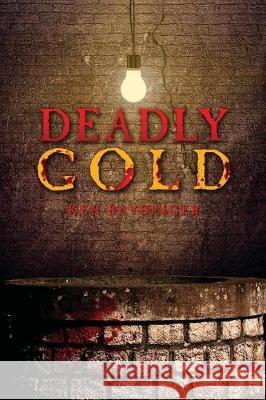 Deadly Gold Ken Baysinger 9781947491991 Yorkshire Publishing