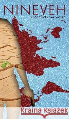 Nineveh: A Conflict Over Water Papi Kymone Freeman   9781947492608 Strong Arm Press