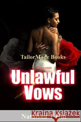 Unlawful Vows Nataisha Hill 9781947496002 Tai-Lor Made Books