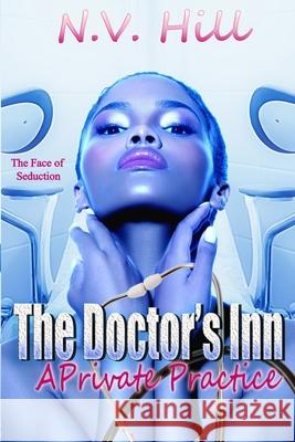 The Doctor's Inn: A Private Practice N. V. Hill 9781947496842 Tai-Lor Made Books