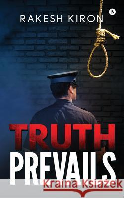 Truth Prevails Rakesh Kiron 9781947498761 Notion Press, Inc.