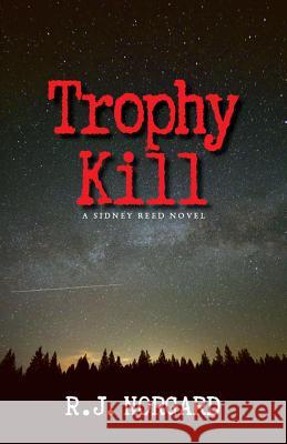 Trophy Kill R. J. Norgard 9781947504158 Bird Dog Publishing