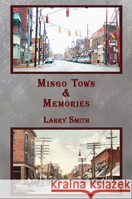 Mingo Town & Memories Larry R. Smith 9781947504240 Bird Dog Publishing