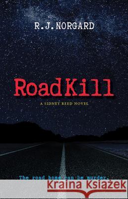 Road Kill R. J. Norgard 9781947504301 Bird Dog Publishing