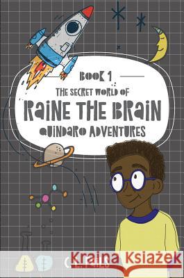 The Secret World of Raine the Brain: Quindaro Adventures C. L. Fails 9781947506091 Launchcrate Publishing