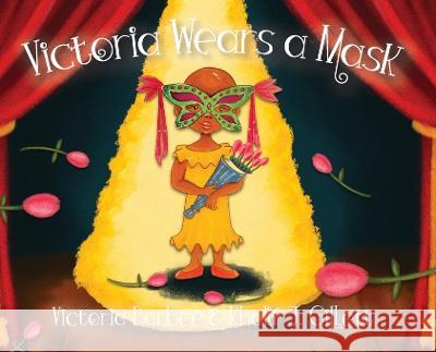 Victoria Wears a Mask Victoria Barbee Khalif Gillett 9781947506312 Launchcrate Publishing