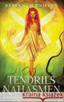 Tendrils of Nahasmen Rebekkah Kniffen 9781947517035 Alonili Press