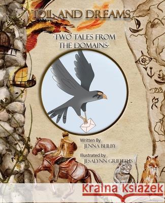 Toil and Dreams - Two Tales from the Domains Jenna Beilby 9781947517080 Alonili Press