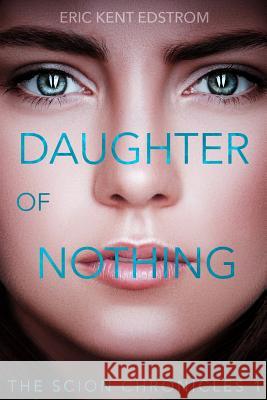 Daughter of Nothing Eric Kent Edstrom 9781947518056 Undermountain Books LLC