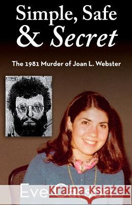 Simple, Safe & Secret Eve Carson   9781947521858 Genius Book Company