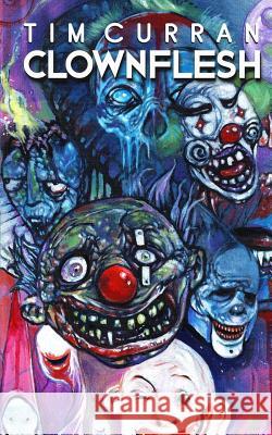 Clownflesh Pete Kahle Tim Curran 9781947522220