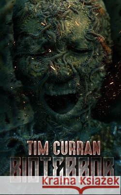 Bioterror Tim Curran 9781947522398 Bloodshot Books