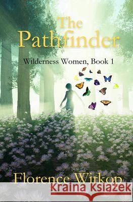 The Pathfinder Florence Witkop 9781947523517 Winged Publications