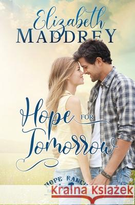 Hope for Tomorrow Elizabeth Maddrey 9781947525016