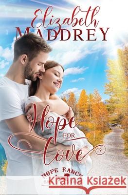 Hope for Love Elizabeth Maddrey 9781947525023