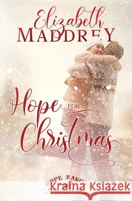 Hope for Christmas Elizabeth Maddrey 9781947525962