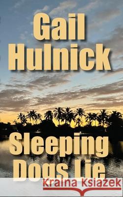 Sleeping Dogs Lie Gail Hulnick 9781947527133 Windword Group Publishing & Media