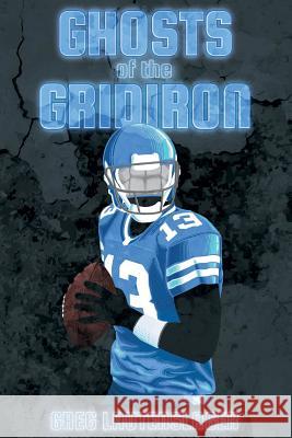 Ghosts of the Gridiron Greg Lautenslager 9781947532151