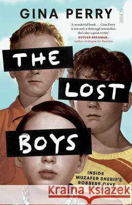 The Lost Boys: Inside Muzafer Sherif's Robbers Cave Experiment Gina Perry 9781947534605 Scribe US