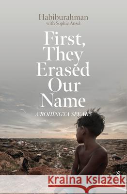 First, They Erased Our Name: A Rohingya Speaks  9781947534858 Scribe Us