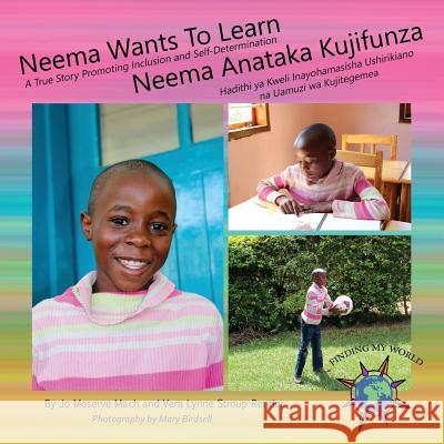 Neema Wants To Learn/ Neema Anataka Kujifunza Mach, Jo Meserve 9781947541054 Finding My Way Books