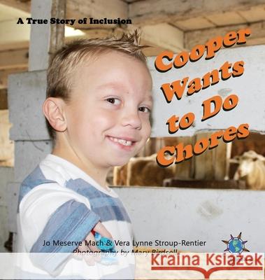 Cooper Wants to Do Chores: A True Story of Inclusion Jo Meserve Mach, Vera Lynne Stroup-Rentier, Mary Birdsell 9781947541450