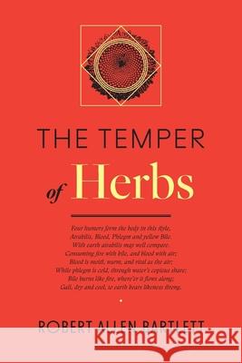 The Temper of Herbs Robert Allen Bartlett 9781947544321