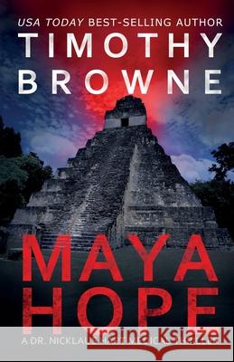 Maya Hope: A Medical Thriller Timothy Browne 9781947545007 Agape Orthopaedics