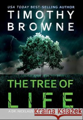 The Tree of Life: A Medical Thriller Timothy Browne 9781947545038 Agape Orthopaedics