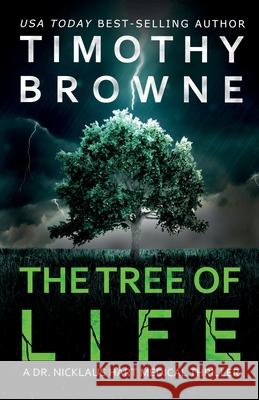 The Tree of Life: A Medical Thriller Timothy Browne 9781947545052 Agape Orthopaedics