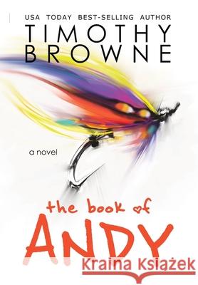 The Book of Andy Timothy Browne 9781947545229 Agape Orthopaedics