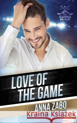 Love of the Game Anna Zabo 9781947550186 Anna Zabo Books