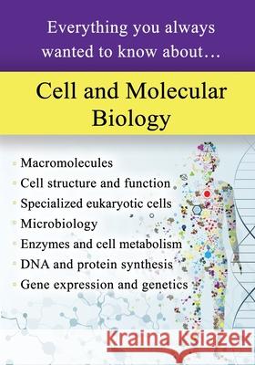 Cell and Molecular Biology: Everything You Always Wanted to Know About... Sterling Education 9781947556683