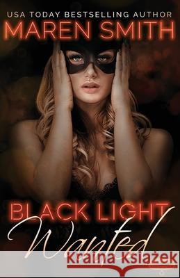 Black Light Wanted Maren Smith 9781947559516 Black Collar Press