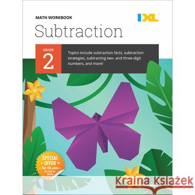 IXL Math Workbook: Grade 2 Subtraction IXL Learning 9781947569300 IXL Learning, Inc.
