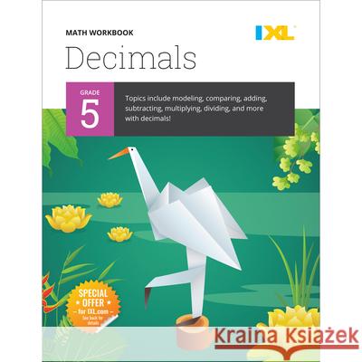 IXL Math Workbook: Grade 5 Decimals IXL Learning 9781947569331 IXL Learning, Inc.