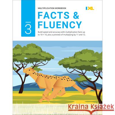 Grade 3 Multiplication Facts & Fluency Workbook (IXL Workbooks) IXL Learning 9781947569553 IXL Learning, Inc.