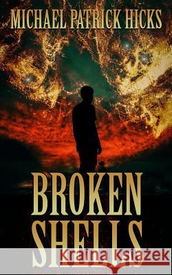 Broken Shells: A Subterranean Horror Novella Michael Patrick Hicks 9781947570030