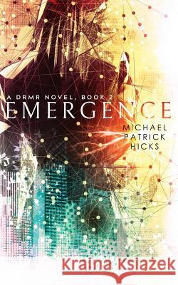 Emergence Michael Patrick Hicks 9781947570092 Michael Patrick Hicks